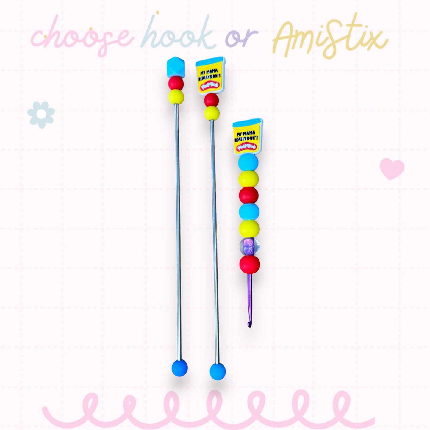 Choose Beaded Crochet Hook and/Or AmiStixTM - My mamma don't play dough