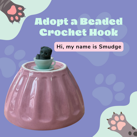 Adopt a Beaded Crochet Hook- Smudge