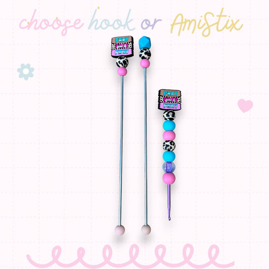 Choose Beaded Crochet Hook and/Or AmiStixTM - Pray On it